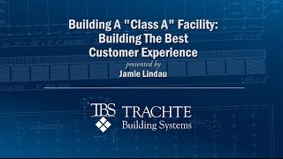 Building a “Class A” Facility: Building The Best Customer Experience video cover